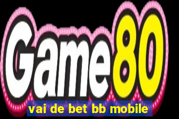 vai de bet bb mobile